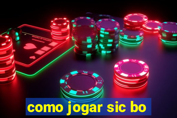 como jogar sic bo